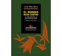 El Mundo Desde Dentro. El Pensamiento De José Ferrater Mora
