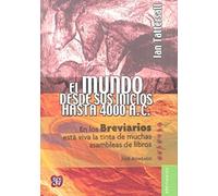 EL MUNDO DESDE SUS INICIOS HASTA 4000 A.C. (Breviarios)