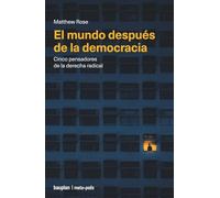El mundo después de la democracia: Cinco pensadores de la derecha radical: 14 (metapolis)