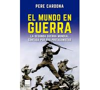 El mundo en guerra – La Segunda Guerra Mundial contada por sus protagonistas – Principal Historia