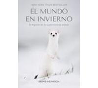 El Mundo en Invierno: El ingenio de la supervivencia animal (Colección naturaleza salvaje)
