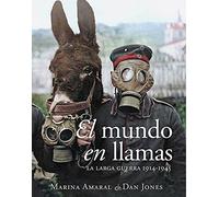 El mundo en llamas: La larga guerra 1914-1945 (HISTORIA MODERNA)