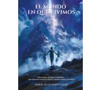 El Mundo En Que Vivimos
