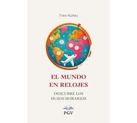 ¡El Mundo en Relojes!: Descubre los Husos Horarios