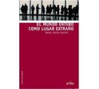 El Mundo Entero Como Lugar Extraño
