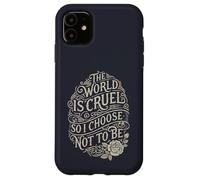El Mundo es Cruel, así Que elijo no ser compasivo Carcasa para iPhone 11