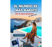 EL MUNDO ES MÁS BARATO De lo que piensas (Si sabes esto) 2026: Cómo dejar de pagar de más por los viajes y recorrer el mundo con poco presupuesto.