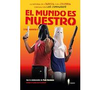 El mundo es nuestro ("la novela") (el paseo bizarro)