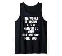 el Mundo es Redondo por una razón para Que Tus acciones Puedan Encontrar Camiseta sin Mangas