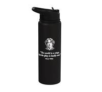 El mundo es un escenario, pero la obra está mal elegida por Oscar Wilde Stainless Steel Insulated Water Bottle