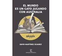 El mundo es un gato jugando con Australia (Novísimos)