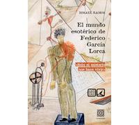 El mundo esotérico de Federico García Lorca: Solo el misterio nos hace vivir (LV - SERIE GRANADA)