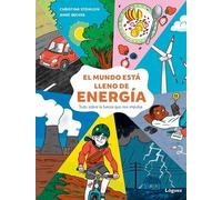 El mundo está lleno de energía: Todo sobre la fuerza que nos impulsa (Lector Joven)