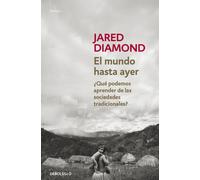 El mundo hasta ayer. ¿Qué podemos aprender de las sociedades tradicionales? | Jared Diamond