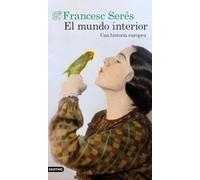 El mundo interior: Una historia europea (Áncora & Delfín)