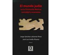 MUNDO JUDIO EN LA PENINSULA IBERICA:SOCIEDAD Y ECONOMIA