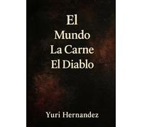 El Mundo, La Carne, EL Diablo