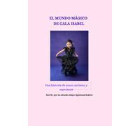 EL MUNDO MÁGICO DE GALA ISABEL: Una historia de amor, autismo y esperanza