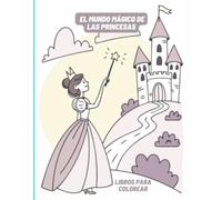 El Mundo Mágico de las Princesas: Aventuras Encantadas en Castillos y Bosques