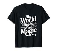 El Mundo Necesita tu Cita mágica inspiradora Camiseta