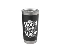 El mundo necesita tu cita mágica inspiradora Vaso térmico de acero inoxidable de doble pared