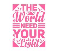 el mundo necesita tu luz Decoración de vinilo para pared 38x50.6cm Varios tamaños Rosa