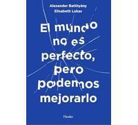El mundo no es perfecto, pero podemos mejorarlo