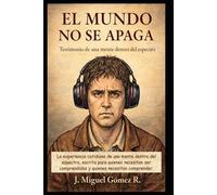 El Mundo No se Apaga: Testimonio de una mente dentro del espectro: 2 (Asperger-TEA1)