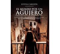 El mundo por un agujero: La vida cotidiana en la segunda mitad del S. XX vista por una niña castellana de los cuarenta