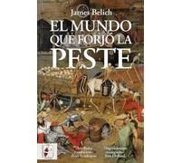 El mundo que forjó la peste (OTROS TITULOS)