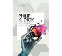 El mundo que Jones creó (Biblioteca P. K. Dick)