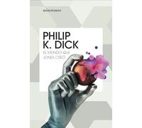El mundo que Jones creó | Philip K. Dick, Juan Pascual Martínez Fernández