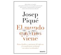 El mundo que nos viene: Retos, desafíos y esperanzas del siglo XXI: ¿un mundo post-occidental con valores occidentales? (Deusto)