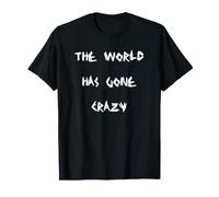 El Mundo se ha Vuelto Loco Camiseta