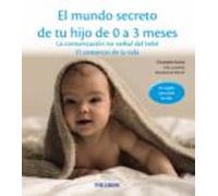 El Mundo Secreto De Tu Hijo De 0 A 3 Meses: La Comunicacion No Verbal