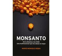 El mundo según Monsanto: De la dioxina a los OGM. Una multinacional que les desea lo mejor (ATALAYA)