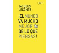 El mundo va mucho mejor de lo que piensas