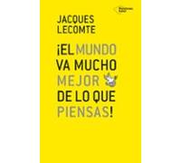 El Mundo Va Mucho Mejor De Lo Que Piensas