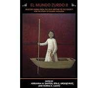 El Mundo Zurdo 8: Selected Works from the 2019 Meeting of the Society for the Study of Gloria Anzalda