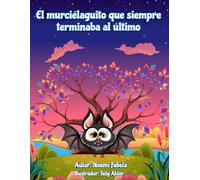 El murciélaguito que siempre terminaba al último