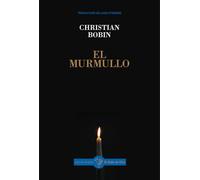 EL MURMULLO (CHRISTIAN BOBIN)