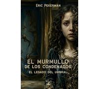 El murmullo de los condenados: El legado del umbral