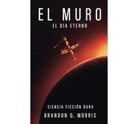El Muro: El Día Eterno: Ciencia ficción dura