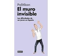 El muro invisible: Las dificultades de ser joven en España (Sociedad)