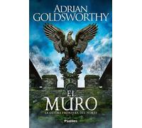 El muro: La última frontera del norte (Histórica)