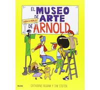 El museo de arte de Arnold: ¡Ven a verlo! (SIN COLECCION)