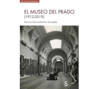 El Museo del Prado: (1912-2019) (Sílex Universidad Contemporánea)