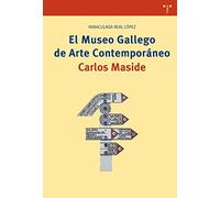 El Museo Gallego de Arte Contemporáneo Carlos Maside (Biblioteconomía y Administración Cultural)