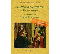 El museo pictórico o escala óptica (2 TOMOS)
