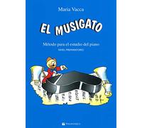 El musigato. Metodo para el studio del piano. Nivel preparatorio (Carisch Tunes)